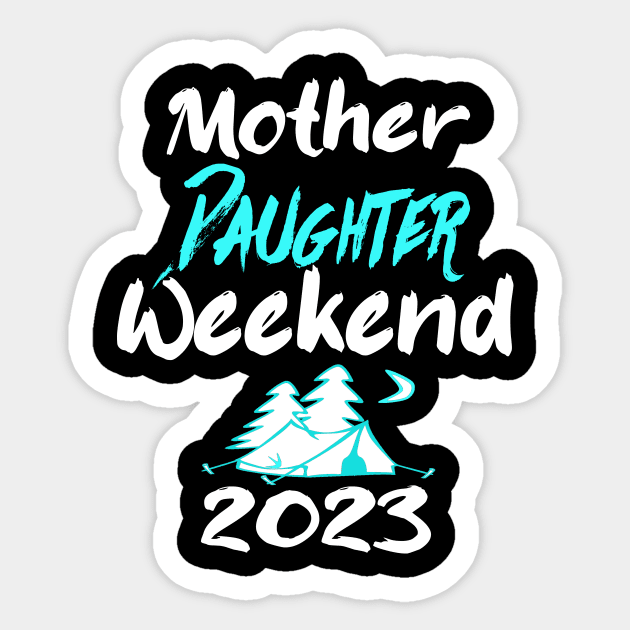 mother Daughter Weekend 2023 Sticker by Darwish